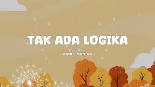 Download Lagu Agnes Monica - Tak Ada Logika - Lirik Pop Musix MP3