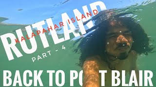 Wapas Port Blair Jane ka Time | Swimming Kar Liya | Rutland | Kalapahar island Vlog Part 4