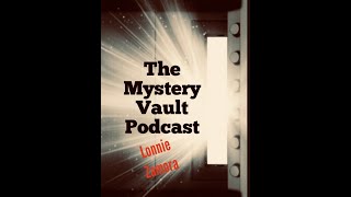 The Mystery Vault Podcast: Episode 17: Lonnie Zamora
