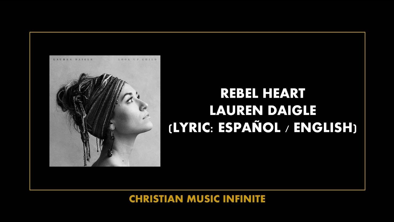 Rebel Heart Lauren Daigle (Lyrics Español / English) YouTube