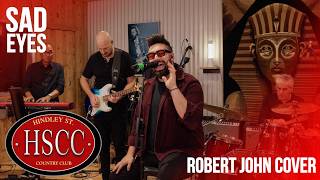 'Sad Eyes' (ROBERT JOHN) Cover by The HSCC