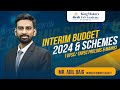 Interim budget 2024  schemes explained  economy current affairs  upsc  adil baig