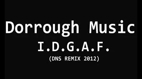 Dorrough Music - I.D.G.A.F. (prod. by DNS) REMIX 2012