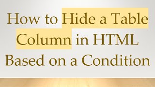 Details How to Hide a Table Column in HTML Based on a Condition News