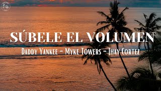 Súbele el volumen - Daddy Yankee, Myke Towers, Jhay Cortez (Letra/Lyrics)
