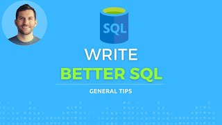 5 Tips for Better SQL