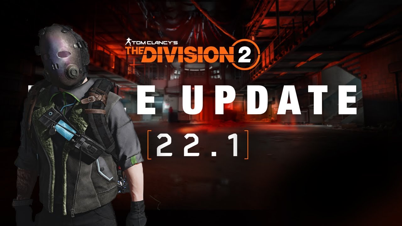 Title Update Tomorrow! - 22.1 Patch Notes - The Division 2 - YouTube