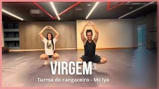 Virgem - Turma Do Cangaceiro, Mc Lya Coreografia