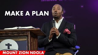 Make A Plan | Pastor Mpangwe Mutwale