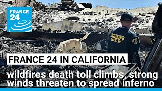California wildfires death toll climbs, strong winds threaten to spread inferno • FRANCE 24