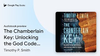 The Chamberlain Key: Unlocking the God Code to… by Timothy P. Smith · Audiobook preview Net Worth