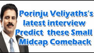 Porinju Veliyaths Latest Interview  | Predict Mid & Small Cap Future