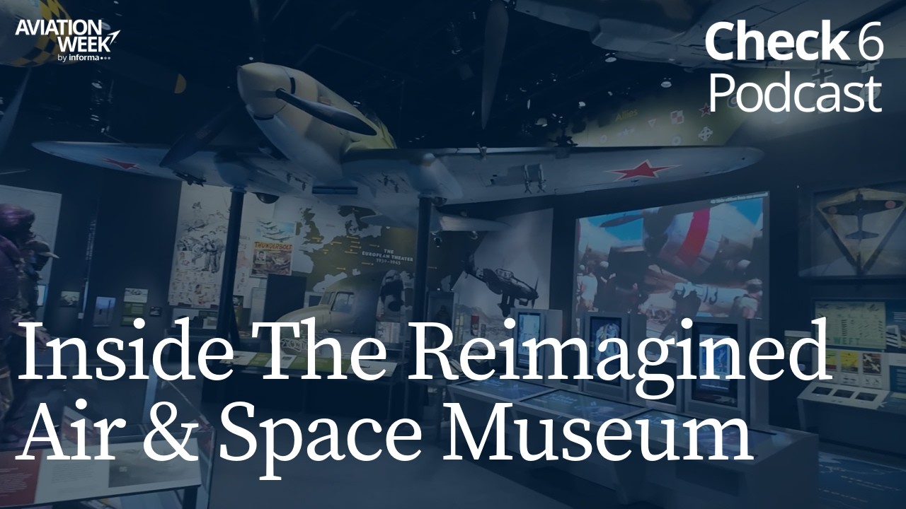 Inside DC’s Reimagined Air & Space Museum | Check 6 Podcast
