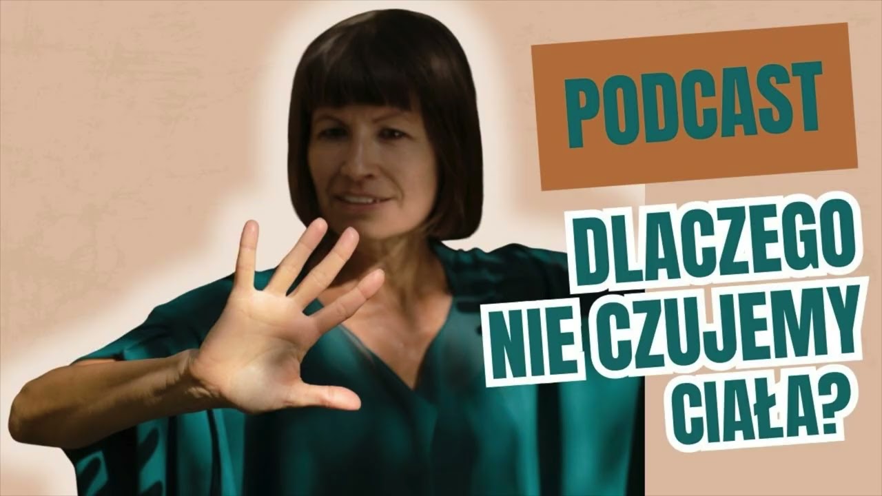 Podcast, odc.17: Dlaczego nie czujemy ciała?