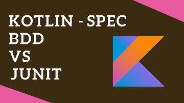 Kotlin - Tests using Spek Framework - BDD Style vs JUnit Style | Tech Primers