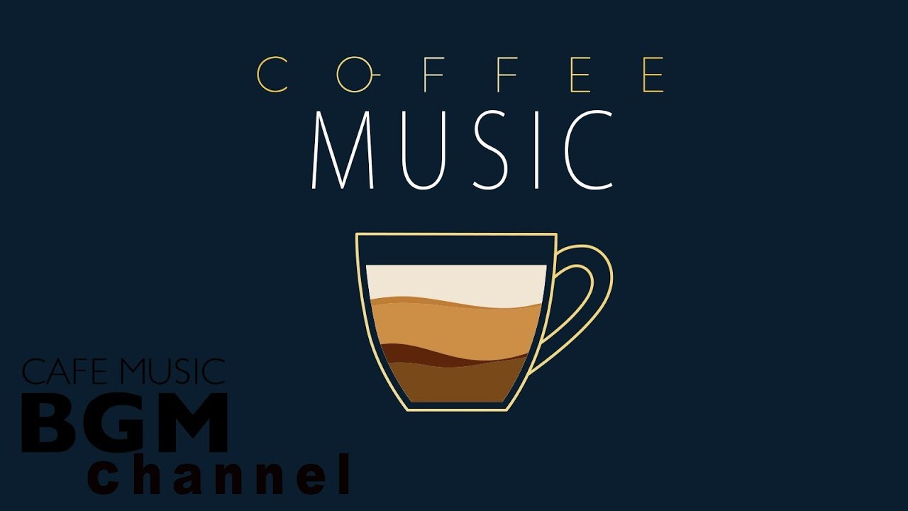 Coffee Music   Unwind Cafe Music   Jazz Music  Bossa Nova Music For Work