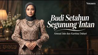 Budi Setahun Segunung Intan - Ahmad Jais & Kartina Dahari | Cover Lagu Melayu By Voxaura