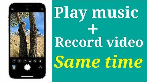 How to Play Music and Record Video at the same time on your iPhone | Techify Tech