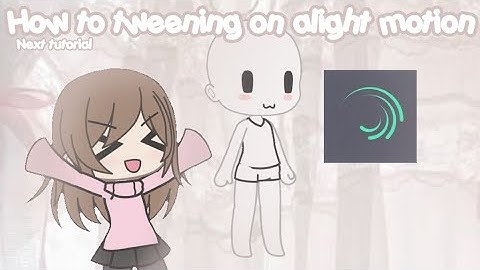 [ TUTORIAL ] How to tweening on alight motion #gacha #fyp #animation #tutorial #luzy_s1lly 