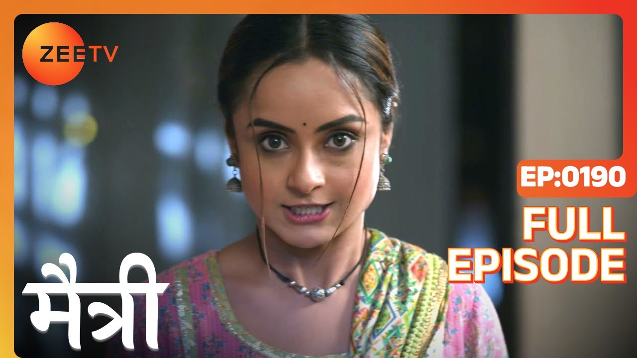 क्यों गुस्सा आया Harsh को Maitree पर? | Maitree | Episode 190 | Zee TV