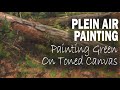 PLEIN AIR PAINTING LANDSCAPES - Painting Green on a Toned Canvas