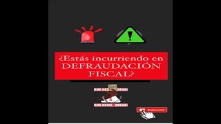 DEFRAUDACIÓN FISCAL EN MEXICO. CONDUCTAS QUE TIPIFICAN DEFRAUDACIÓN FISCAL PARTE I