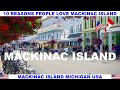 10 REASONS WHY PEOPLE LOVE MACKINAC ISLAND MICHIGAN USA