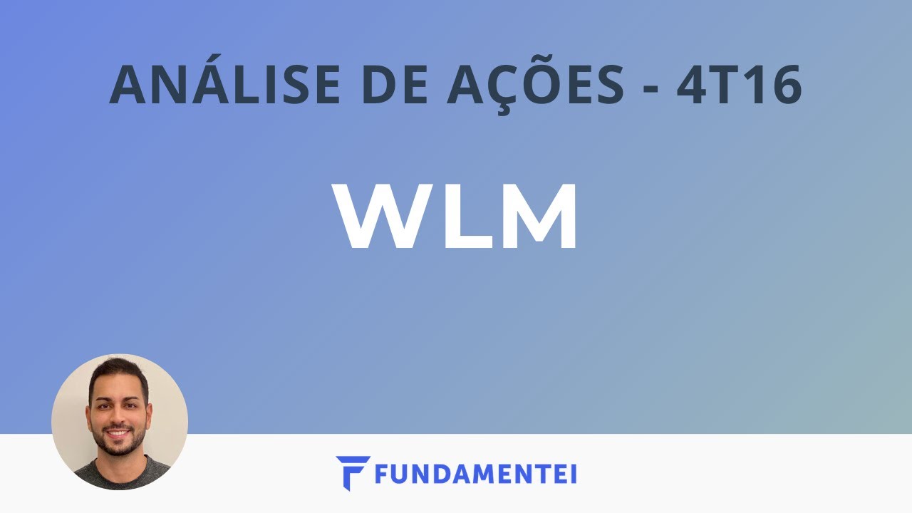 Análise Fundamentalista de Ações | 4T16 | WLMM3 e WLMM4 | WLM