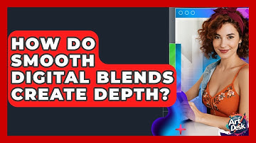 How Do Smooth Digital Blends Create Depth? - The Virtual Art Desk
