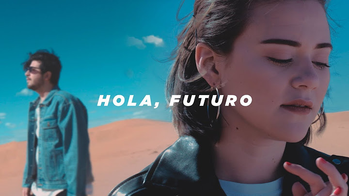 Hola, Futuro — Un Corazón (Videoclip Oficial)