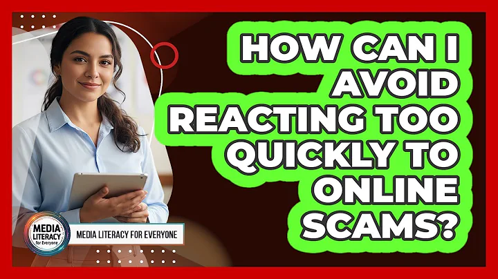 How Can I Avoid Reacting Too Quickly To Online Scams?