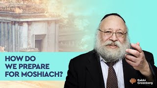 How Do We Prepare for Moshiach?