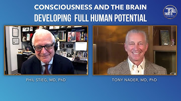 Consciousness and the Brain: Developing Full Human Potential with Dr. Phil Stieg