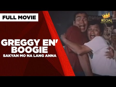 GREGGY EN BOOGIE SAKYAN MO NA LANG ANNA Benjie Paras Sheryl Cruz  Babalu  Full Movie