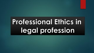 Professional ethics in legal profession | Legal Knowledge