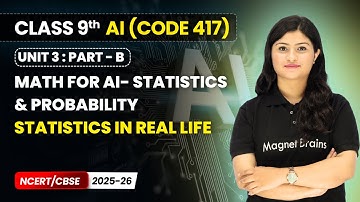 Statistics in Real Life - Math for AI Statistics & Probability | Class 9 AI | Unit 3 CODE 417 Part B