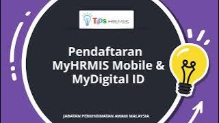 Video Tips Pendaftaran MyHrmis Mobile dan MyDigital ID