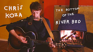 Chris Koza "The Bottom of the Riverbed" (Acoustic Cabin Video)