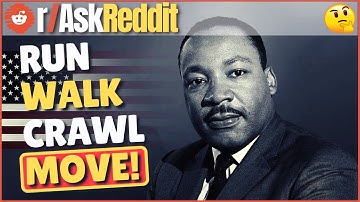 MLK Said, “ ... Keep Moving Forward.”. What Are Your Life Examples Of This? (r/AskReddit)