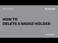 How to delete a badge holder in prowatch  honeywell help  support