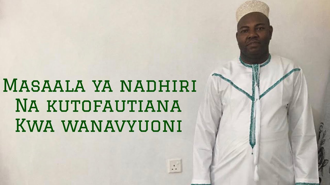 MASAALA YA NADHIRI NA RAI ZA WANAVYUONI- USTADH HUDHEIFA