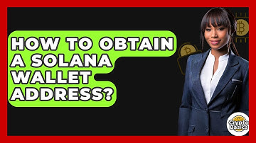 How to Obtain a Solana Wallet Address? - CryptoBasics360.com