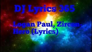 Logan Paul, Zircon- Hero (Lyrics)