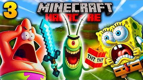 Sponge Plays Minecraft Hardcore 3
