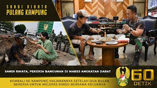 Sandi Rihata Pekerja Bangunan Mabesad Pulang Kampung⁣