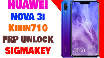 Huawei Nova 3i INE-LX1r Kirin 710 FRP Reset Done Via Test Point By Sigmakey