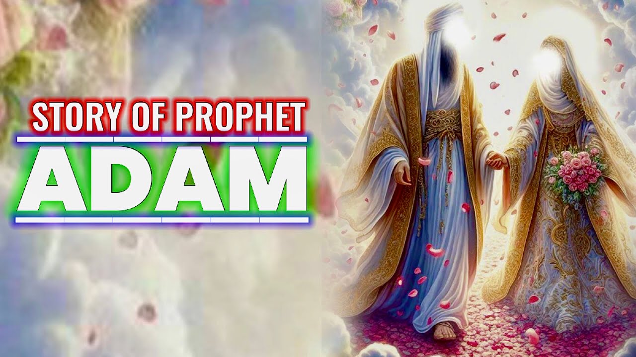 Hazrat Adam As Ka Waqia Prophet Adam Story In Hindi Hazrat Adam As