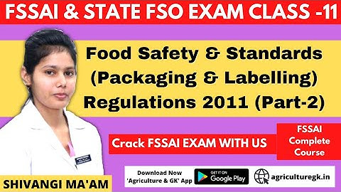 FSSAI EXAM, State FSO|Food Safety & Standard (Packaging & Labelling)Regulation 2011|Agriculture & GK