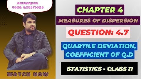 11 Class Statistics, Ch 4 Question 4.7 | Quartile Deviation, Coefficient of Quartile Deviation