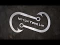 Watch your lip official promo